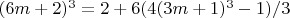 $(6m+2)^3=2+6(4(3m+1)^3-1)/3$