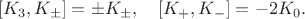 $$
[K_3,K_{\pm}] = \pm K_{\pm}, \quad [K_{+},K_{-}] = -2 K_0.
$$