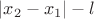 $|x_2-x_1| - l$