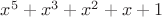 $x^5 + x^3 + x^2 + x + 1$