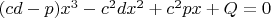 $(cd-p)x^3-c^2dx^2+c^2px+Q=0$