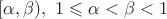 $[\alpha,\beta), \ 1\leqslant \alpha<\beta<1$