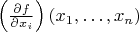 $\left(\frac{\partial f}{\partial x_i}\right)(x_1,\ldots,x_n)$