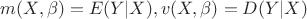 $m(X,\beta )=E(Y|X),v(X,\beta )=D(Y|X)$