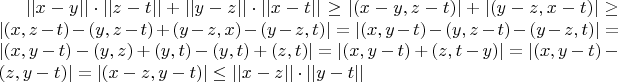 $||x-y|| \cdot ||z-t|| + ||y-z|| \cdot ||x-t|| \geq |(x-y,z-t)| + |(y-z,x-t)| \geq |(x,z-t) - (y,z-t) + (y-z,x) - (y-z,t)| = 
|(x,y-t) - (y,z-t) - (y-z,t)| = 
|(x,y-t) - (y,z) + (y,t) - (y,t) + (z,t)| = 
|(x,y-t) + (z,t-y)| = |(x,y-t) - (z,y-t)| = 
|(x-z,y-t)| \leq ||x-z|| \cdot ||y-t||$