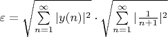 $\varepsilon = \sqrt{\sum\limits_{n=1}^\infty|y(n)|^2} \cdot \sqrt{\sum\limits_{n=1}^\infty|\frac{1}{n+1}|^2}$