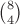 $\binom{8}{4}$
