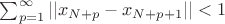 $\sum_{p=1}^{\infty}||x_{N+p}-x_{N+p+1}||<1$