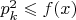 $p_k^2\leqslant f(x)$