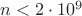 $n<2\cdot10^9$