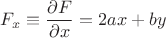 $F_x\equiv\dfrac{\partial F}{\partial x}=2ax+by$