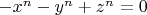 $-x^n-y^n+z^n=0$