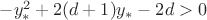 $-y_*^2+2(d+1)y_*-2d>0$ $-y_*^2+2(d+1)y_*-2d>0$