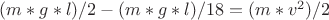 $(m*g*l)/2 - (m*g*l)/18=(m*v^2)/2$