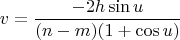 $$ v = \frac{-2h\sin{u}}{(n - m)(1+\cos{u})} $$
