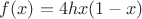 $f(x)=4hx(1-x)$