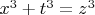 $x^3+t^3=z^3$