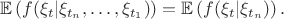 $$
\mathbb{E}\left(f(\xi_t|\xi_{t_n},\ldots, \xi_{t_1})\right)=\mathbb{E}\left(f(\xi_t|\xi_{t_n})\right).
$$