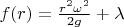 $f(r)=\frac{r^2\omega^2}{2g}+\lambda$