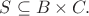 $S\subseteq B\times C.$