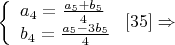 $\left\{
\begin{array}{lcl}
 a_4=\frac{a_5+b_5}{4} \\
 b_4=\frac{a_5-3b_5}{4} \\
\end{array}
\right. \eqno[35]\Rightarrow $