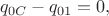 $$
q_{0C}
-
q_{01}
=
0
,
$$