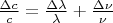 $\frac{\Delta c}{c} = \frac{\Delta \lambda}{\lambda} + \frac{\Delta \nu}{\nu}$