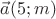 $\vec{a} (5;m)$