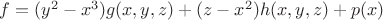 $f=(y^2-x^3)g(x,y,z)+(z-x^2)h(x,y,z)+p(x)$