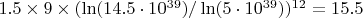 $1.5\times9\times(\ln(14.5\cdot10^{39})/\ln(5\cdot10^{39}))^{12}=15.5$