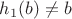 $h_1(b) \neq b$ $h_1(b) \neq b$