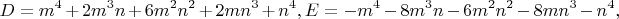 $$
D=m^4+2 m^3 n+6 m^2 n^2+2 m n^3+n^4, E=-m^4-8 m^3 n-6 m^2 n^2-8 m n^3-n^4,
$$