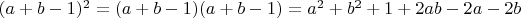$(a+b-1)^2 = (a+b-1)(a+b-1) = a^2 + b^2 + 1 + 2ab - 2a - 2b$