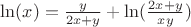 $ \ln(x)= \frac{y}{2x+y} +\ln(\frac{2x+y}{xy})$