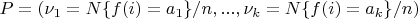 $P=(\nu_1=N\{f(i)=a_1\}/n,...,\nu_k=N\{f(i)=a_k\}/n)$