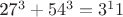 27^3 + 54^3 = 3^11