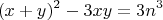 $$(x+y)^2-3xy=3n^3$$