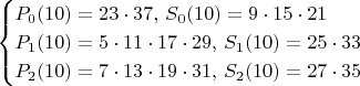 $$\begin{cases}P_0(10)=23\cdot37,\,S_0(10)=9\cdot15\cdot21\\
P_1(10)=5\cdot11\cdot17\cdot29,\,S_1(10)=25\cdot33\\
P_2(10)=7\cdot13\cdot19\cdot31,\,S_2(10)=27\cdot35\end{cases}$$