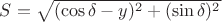 $S=\sqrt{(\cos\delta-y)^2+(\sin\delta)^2}$
