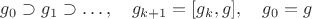 $g_0\supset g_1\supset\ldots,\quad g_{k+1}=[g_k,g],\quad g_0=g$