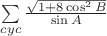 $ \sum\limits_{cyc} \frac{\sqrt{1+8 \cos^2{B}}}{\sin {A}} $