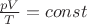 $\frac{pV}{T}=const$