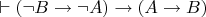 $ \vdash(\neg B \to \neg A) \to (A \to B)$