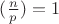 $(\frac{n}{p})=1$