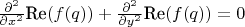 $\frac{\partial^2}{\partial x^2} \text{Re}(f(q)) + \frac{\partial^2}{\partial y^2} \text{Re}(f(q)) = 0$