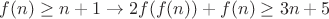 $f(n)\ge n+1\to 2f(f(n))+f(n)\ge 3n+5$