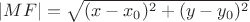 $|MF|=\sqrt{(x-x_0)^2+(y-y_0)^2}$
