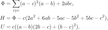 $$\begin{align*}\Phi&=\sum\limits_{\mathrm{cyc}}(a-c)^2(a-b)+2abc,\\H&=\Phi-c(2a^2+6ab-5ac-5b^2+5bc-c^2),\\U&=c((a-b)(2b-c)+(b-c)^2).\end{align*}$$