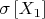$\sigma\left[X_1\right]$