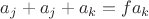 $a_j+a_j+a_k=fa_k$